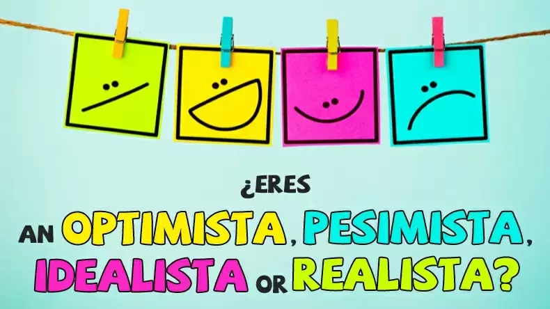 Test: ¿Eres optimista, pesimista, idealista o realista?