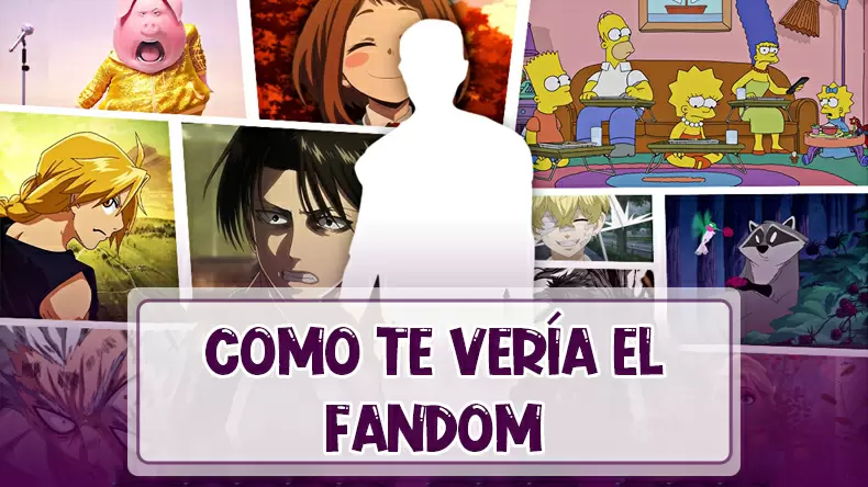 Test: Si fueras un carácter, ¿cómo te vería el fandom?